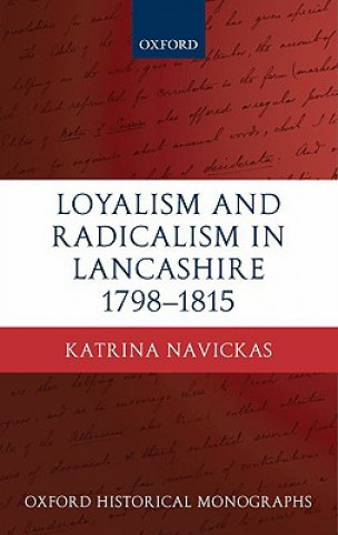 Loyalism and Radicalism in Lancashire, 1798-1815