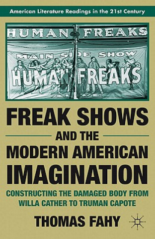 Freak Shows and the Modern American Imagination