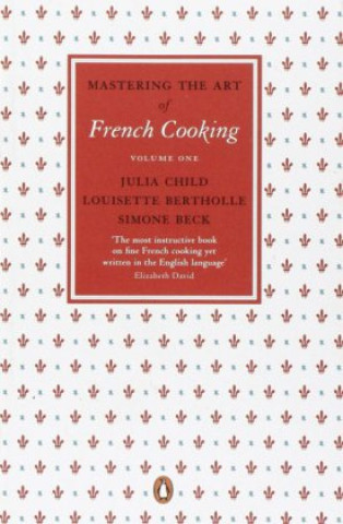 Mastering the Art of French Cooking, Vol.1