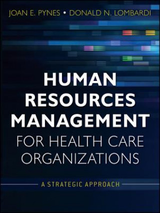 Human Resources Management for Health Care Organizations - A Strategic Approach