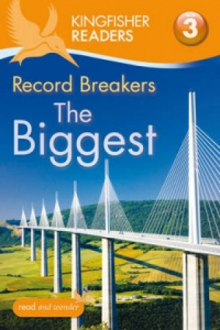 Kingfisher Readers: Record Breakers - The Biggest (Level 3: Reading Alone with Some Help)