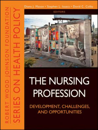 Nursing Profession: Development, Challenges, a nd Opportunities