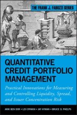 Quantitative Credit Portfolio Management: Practica l Innovations for Measuring and Controlling Liquid ity, Spread, and Issuer Concentration Risk