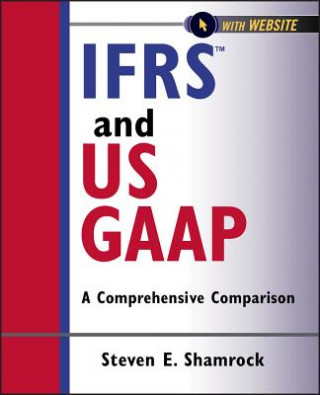 IFRS and US GAAP - A Comprehensive Comparison, with Website (Steve Shamrock)(Miękka)