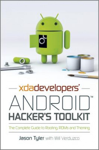 XDA's Android Hacker's Toolkit - The Complete Guide to Rooting, ROMs and Theming