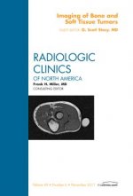 Imaging of Bone and Soft Tissue Tumors, An Issue of Radiologic Clinics of North America