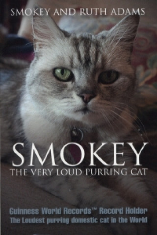 Smokey:  the Very Loud Purring Cat - Guinness World Record H
