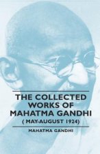 Collected Works Of Mahatma Gandhi ( May-August 1924)