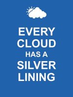 Every Cloud Has a Silver Lining