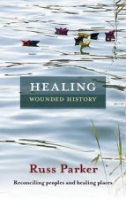 Healing Wounded History