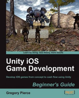 Unity iOS Game Development Beginner's Guide
