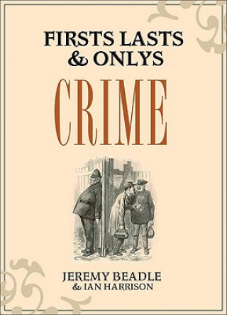 Firsts, Lasts and Onlys: Crime