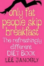 Only Fat People Skip Breakfast