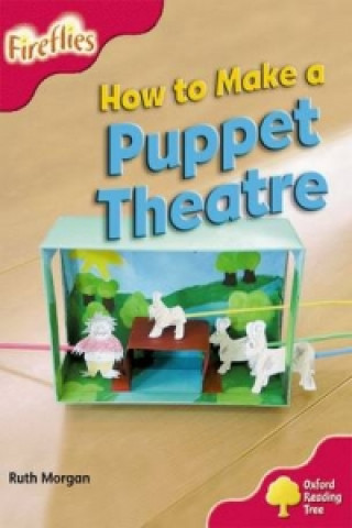 Oxford Reading Tree: Level 4: More Fireflies A: How to Make a Puppet Theatre