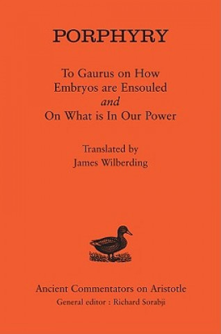 Porphyry: To Gaurus on How Embryos are Ensouled and On What is in Our Power