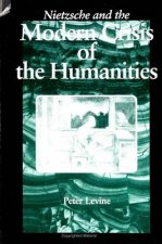 Nietzsche and the Modern Crisis of the Humanities