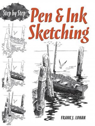 Pen & Ink Sketching Step by Step (Frank Lohan)()