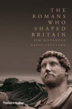 Romans Who Shaped Britain