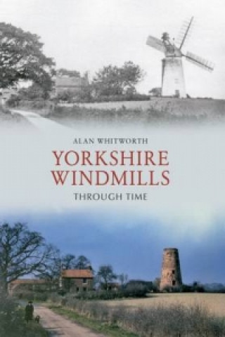 Yorkshire Windmills Through Time