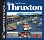 Motor Racing at Thruxton in the 1980s