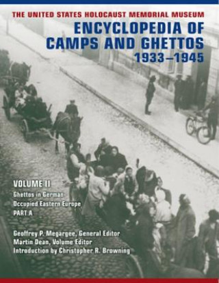 United States Holocaust Memorial Museum Encyclopedia of Camps and Ghettos, 1933-1945, Volume II