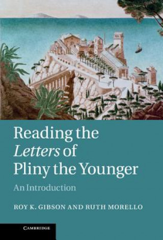Reading the Letters of Pliny the Younger