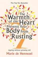 Warmth of the Heart Prevents Your Body from Rusting