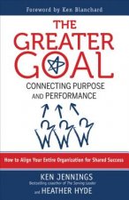 Greater Goal: Connecting Purpose and Performance