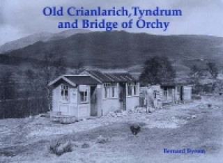 Old Crianlarich, Tyndrum and Bridge of Orchy
