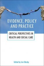 Evidence, policy and practice