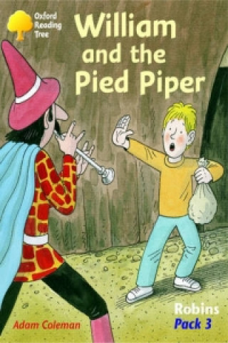 Oxford Reading Tree: Robins: Pack 3: William and the Pied Pi