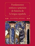 Fundamentos teoricos y practicos de historia de la lengua espanola