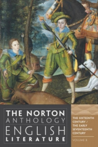 The Norton Anthology of English Literature, The Sixteenth Century / The Early Seventheenth Century