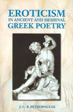 Eroticism in Ancient and Medieval Greek Poetry