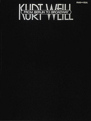 From Berlin To Broadway (Kurt Weill)