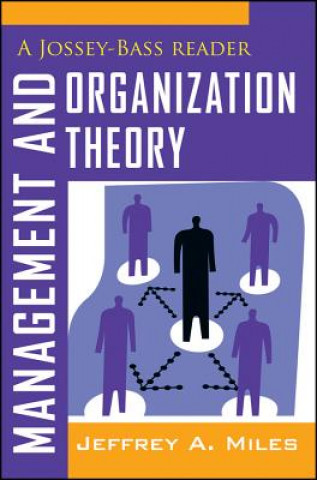 Management and Organization Theory - A Jossey-Bass  Reader