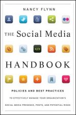 Social Media Handbook - Rules, Policies, and Best Practices to Successfully Manage Your Organization's Social Media Presence, Posts, and