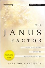Janus Factor - Trend Follower's Guide to Market Dialectics
