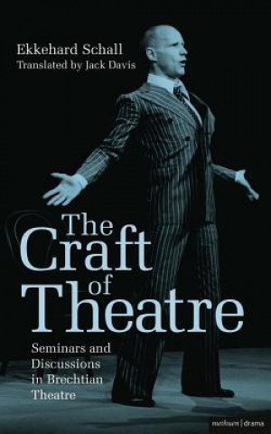 Craft of Theatre: Seminars and Discussions in Brechtian Theatre