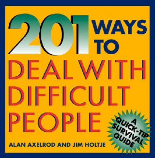 201 Ways to Deal With Difficult People