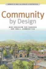 Community By Design: New Urbanism for Suburbs and Small Communities