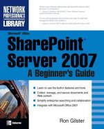 Microsoft (R) Office SharePoint (R) Server 2007: A Beginner's Guide