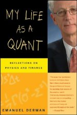 My Life as a Quant - Reflections on Physics and Finance