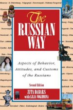 Russian Way, Second Edition: Aspects of Behavior, Attitudes, and Customs of the Russians