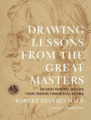 Drawing Lessons from the Great Masters (45th Anniv Edition)