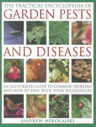 Practical Encyclopedia of Garden Pests and Diseases