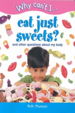 Why Can't I...Eat Just Sweets?