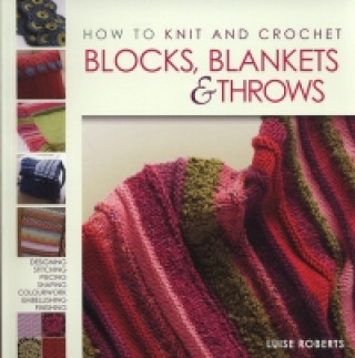 How to Knit and Crochet Blocks, Blankets & Throws