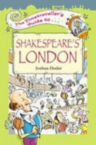 Timetraveller's Guide to Shakespeare's London