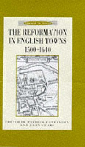 Reformation in English Towns, 1500-1640